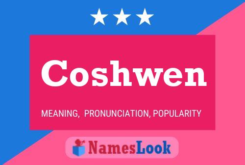 Coshwen Name Poster