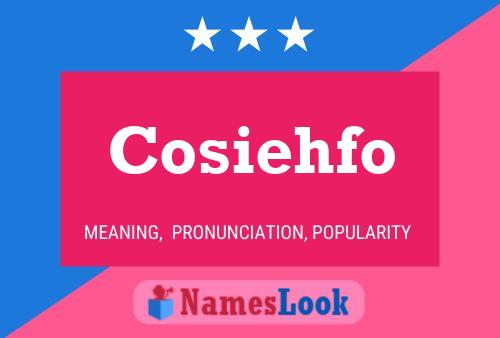 Cosiehfo Name Poster