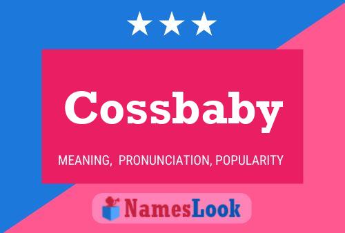 Cossbaby Name Poster