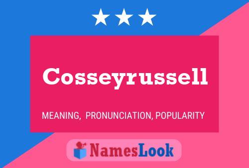 Cosseyrussell Name Poster