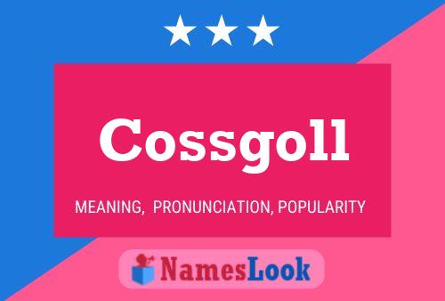 Cossgoll Name Poster