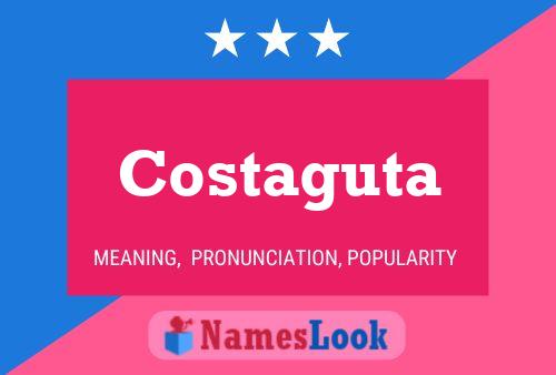 Costaguta Name Poster