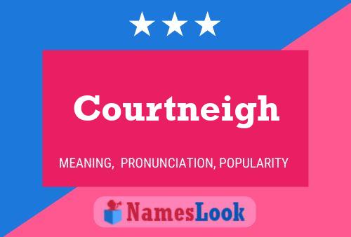 Courtneigh Name Poster