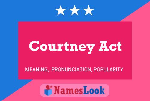 Courtney Act Name Poster