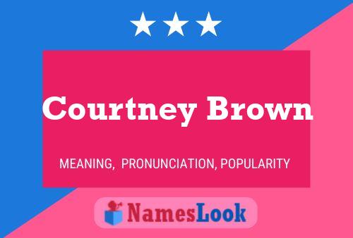 Courtney Brown Name Poster