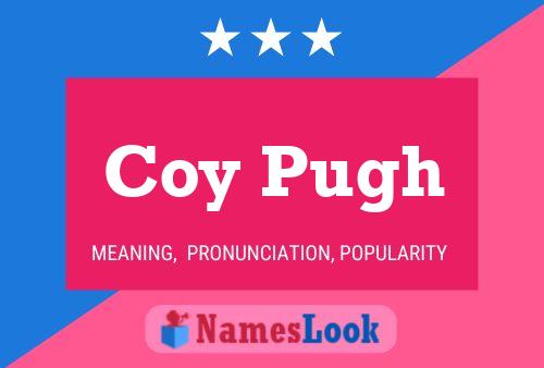 Coy Pugh Name Poster