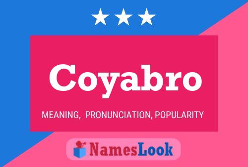 Coyabro Name Poster