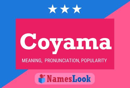 Coyama Name Poster