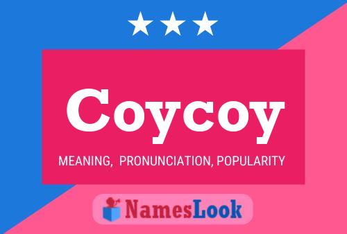 Coycoy Name Poster