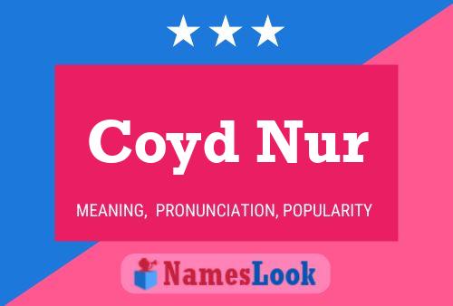 Coyd Nur Name Poster