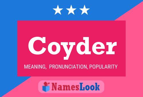 Coyder Name Poster