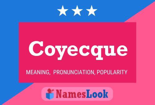 Coyecque Name Poster