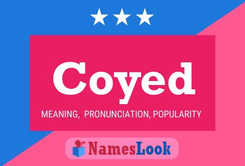 Coyed Name Poster