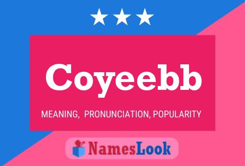 Coyeebb Name Poster