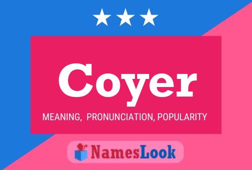 Coyer Name Poster