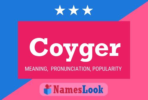 Coyger Name Poster