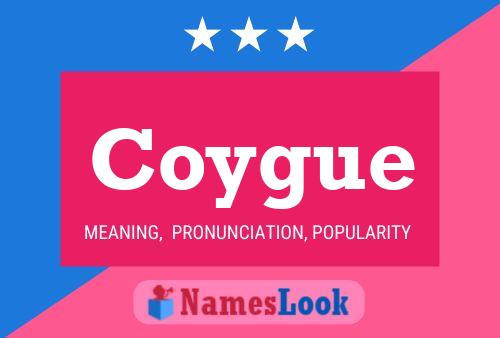 Coygue Name Poster