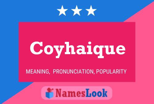 Coyhaique Name Poster