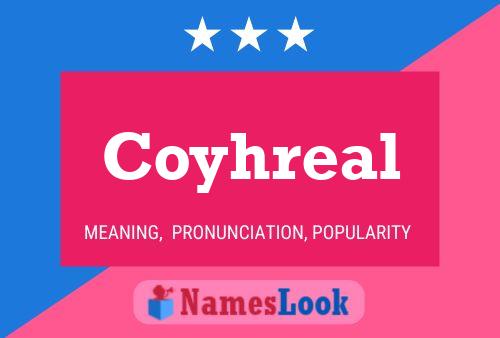 Coyhreal Name Poster