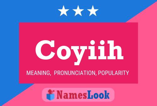 Coyiih Name Poster