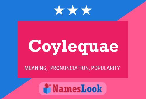 Coylequae Name Poster