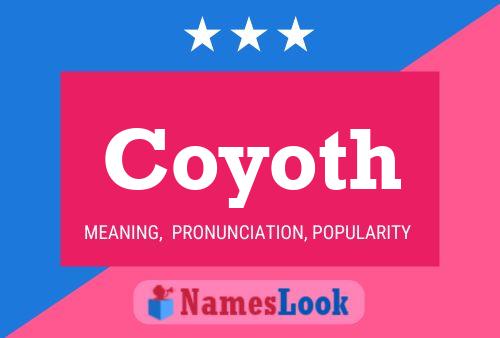 Coyoth Name Poster