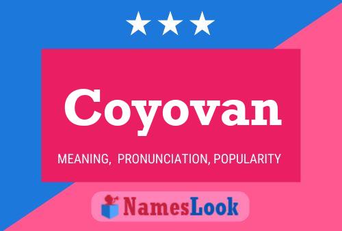 Coyovan Name Poster