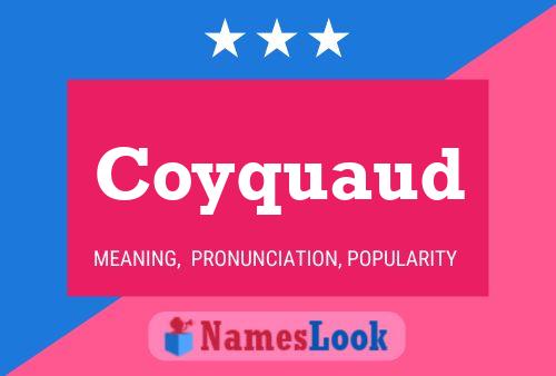 Coyquaud Name Poster