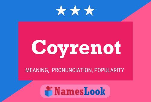 Coyrenot Name Poster