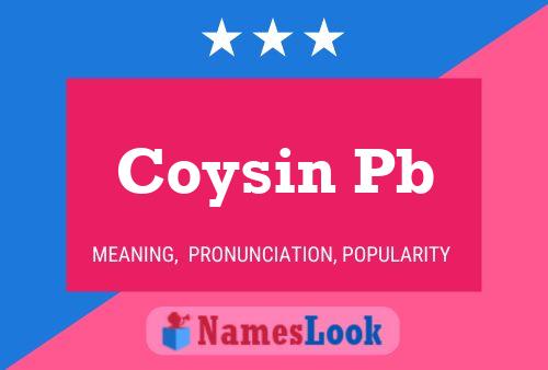 Coysin Pb Name Poster