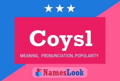 Coysl Name Poster