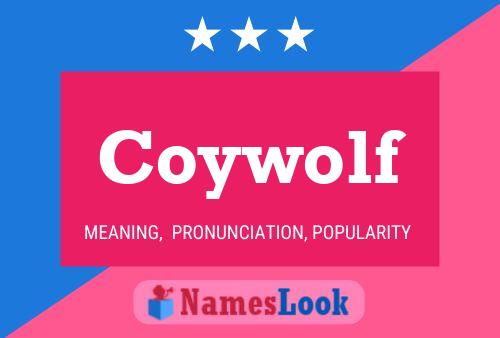 Coywolf Name Poster