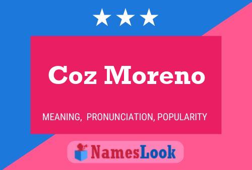 Coz Moreno Name Poster