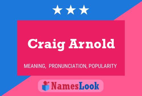 Craig Arnold Name Poster