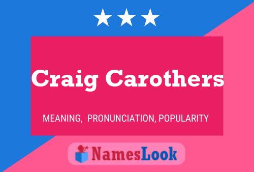 Craig Carothers Name Poster