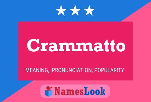 Crammatto Name Poster