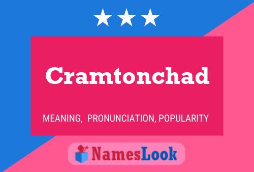 Cramtonchad Name Poster