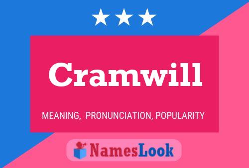 Cramwill Name Poster