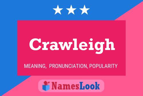 Crawleigh Name Poster