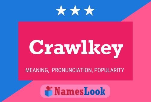 Crawlkey Name Poster