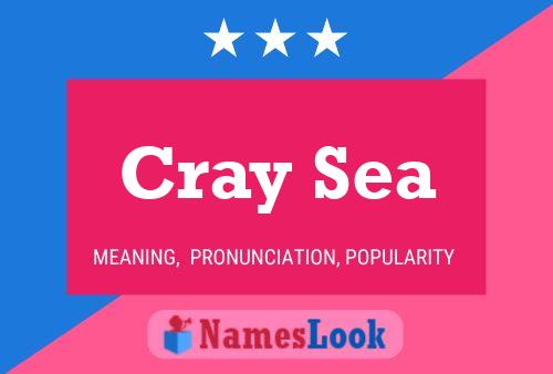 Cray Sea Name Poster