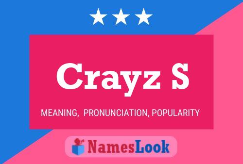 Crayz S Name Poster