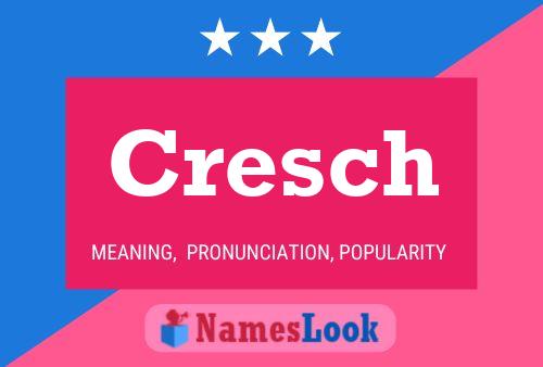 Cresch Name Poster