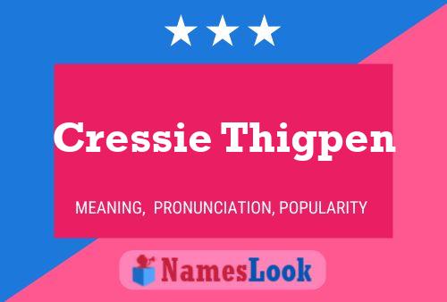 Cressie Thigpen Name Poster