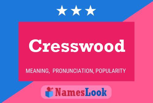 Cresswood Name Poster