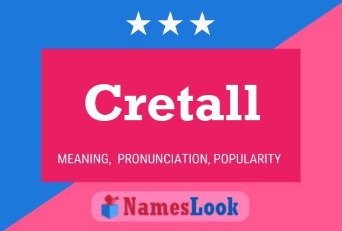 Cretall Name Poster