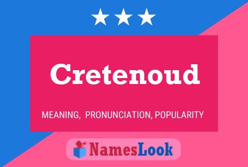 Cretenoud Name Poster