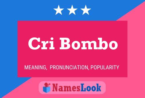 Cri Bombo Name Poster