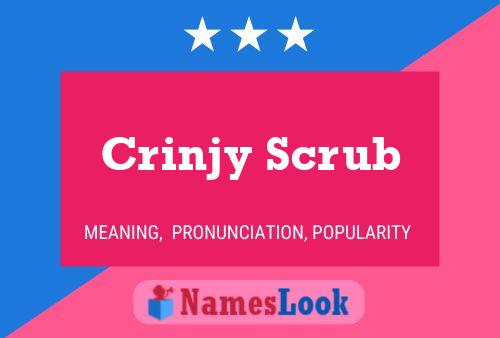 Crinjy Scrub Name Poster