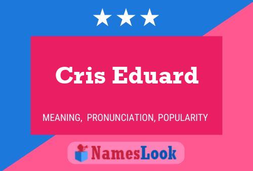 Cris Eduard Name Poster